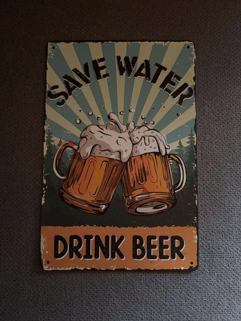 SAVE WATER DRINK BEER